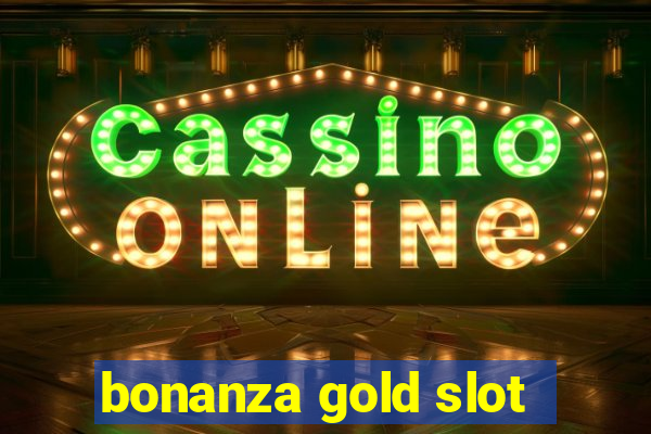 bonanza gold slot