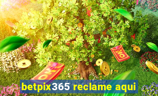 betpix365 reclame aqui