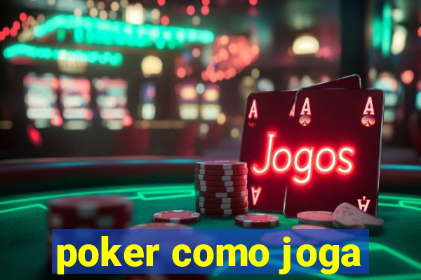 poker como joga