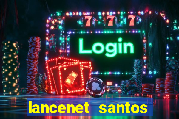 lancenet santos futebol clube