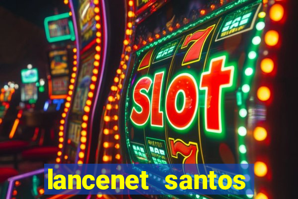 lancenet santos futebol clube