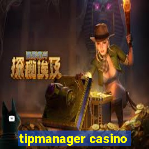 tipmanager casino