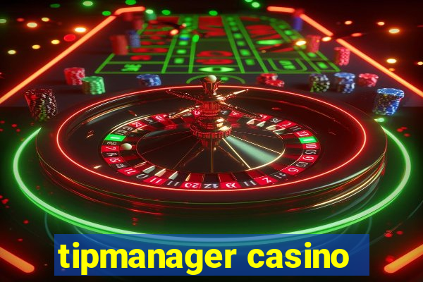 tipmanager casino