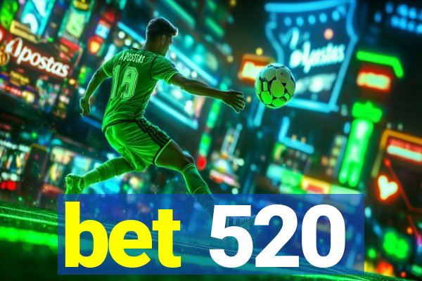 bet 520