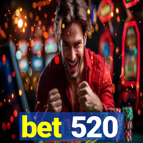 bet 520