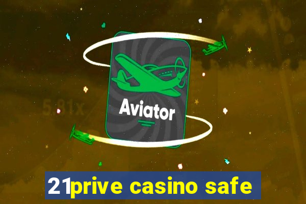 21prive casino safe