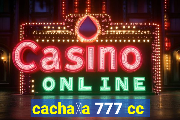 cacha莽a 777 cc