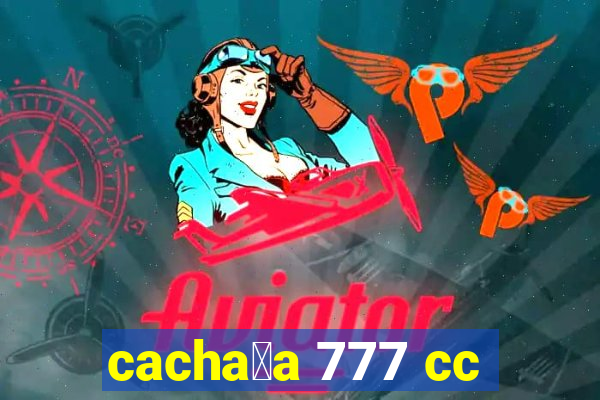 cacha莽a 777 cc