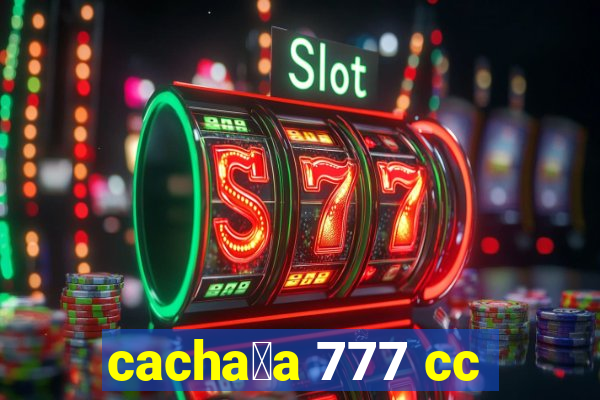 cacha莽a 777 cc