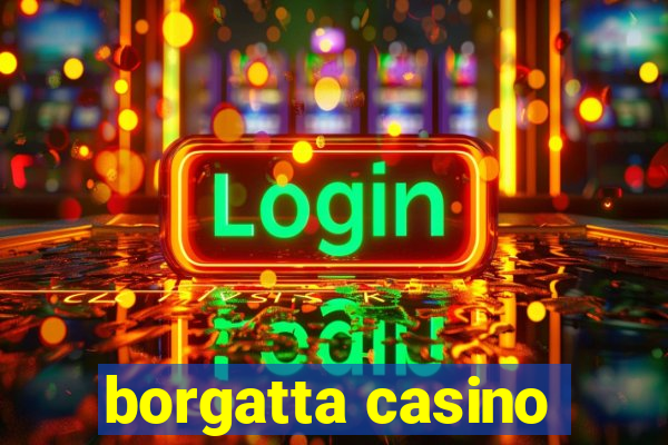 borgatta casino