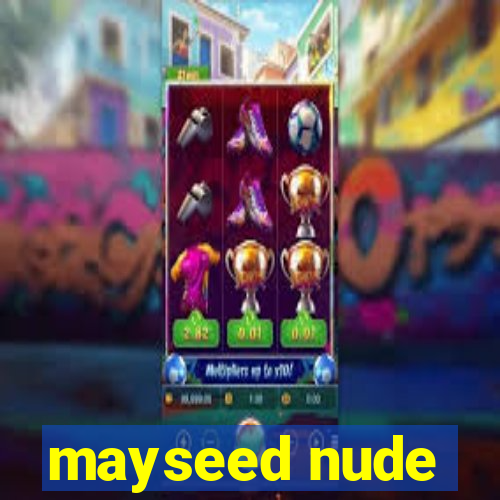 mayseed nude