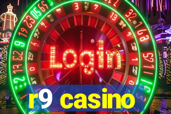 r9 casino