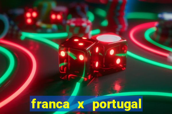 franca x portugal onde assistir