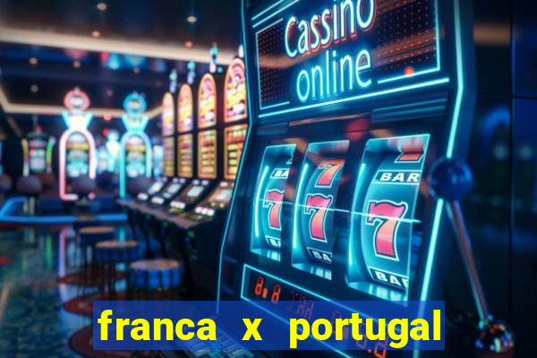 franca x portugal onde assistir