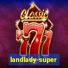 landlady super