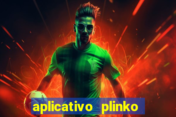 aplicativo plinko paga mesmo