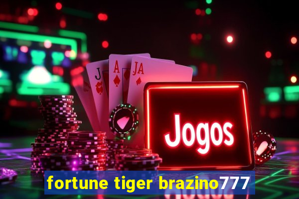 fortune tiger brazino777