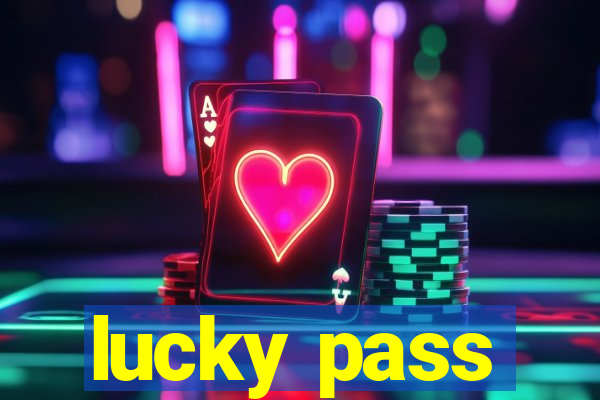 lucky pass