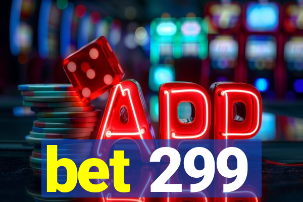 bet 299