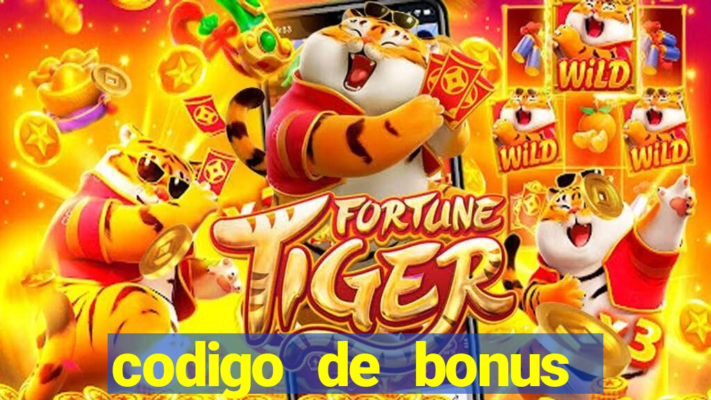 codigo de bonus jogo do tigre