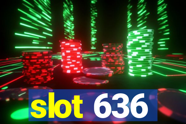 slot 636