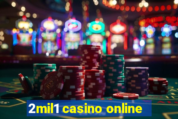 2mil1 casino online