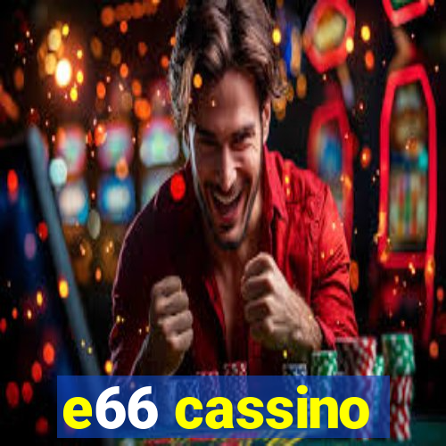 e66 cassino