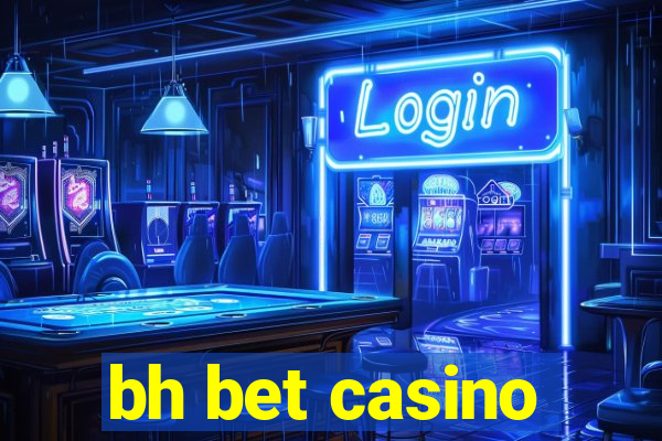 bh bet casino