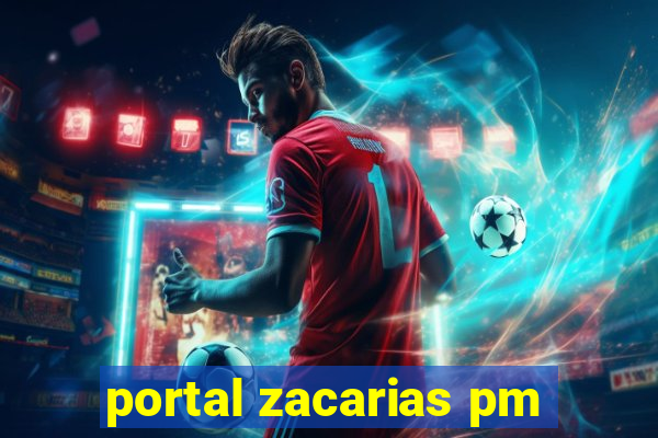 portal zacarias pm