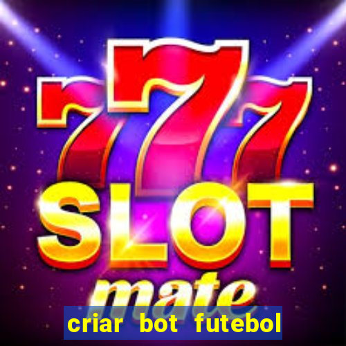 criar bot futebol virtual bet365