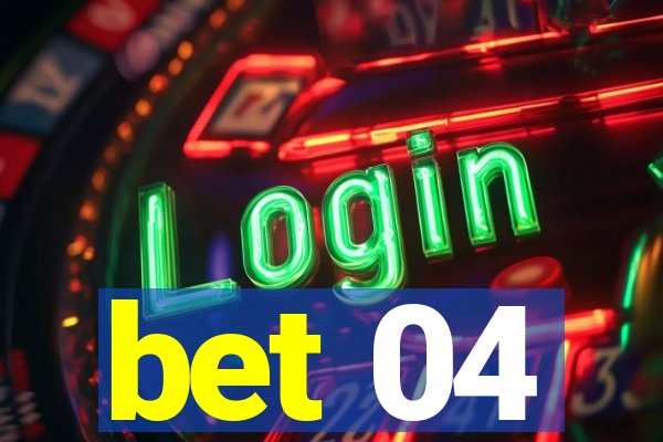 bet 04