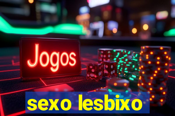 sexo lesbixo