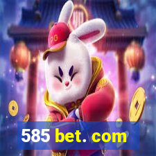 585 bet. com