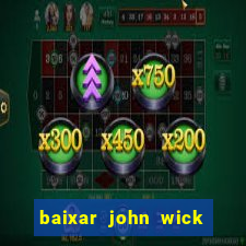 baixar john wick de volta ao jogo mega