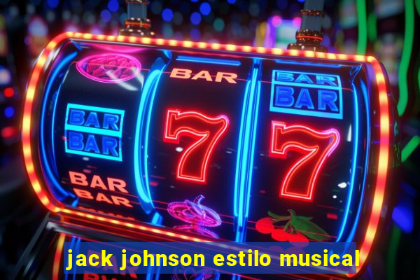 jack johnson estilo musical