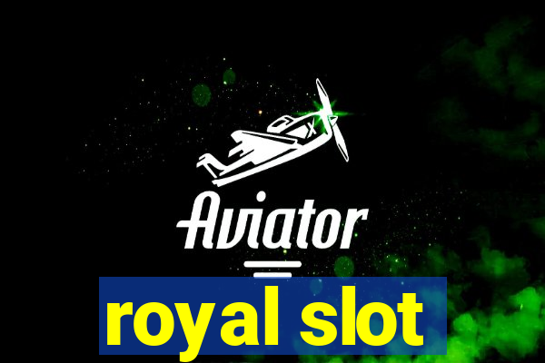 royal slot