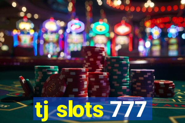 tj slots 777