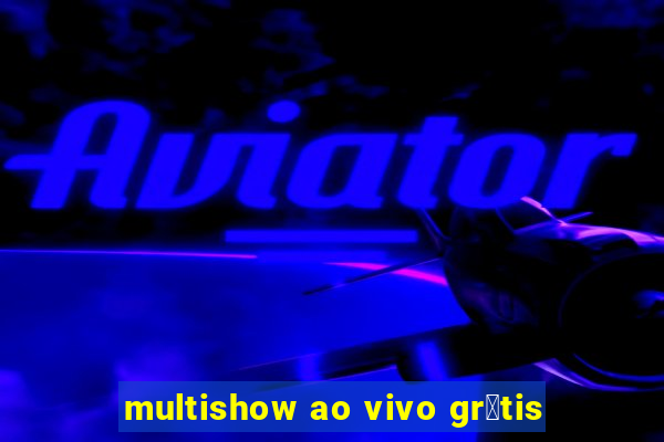 multishow ao vivo gr谩tis