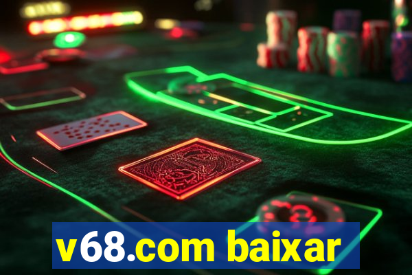 v68.com baixar