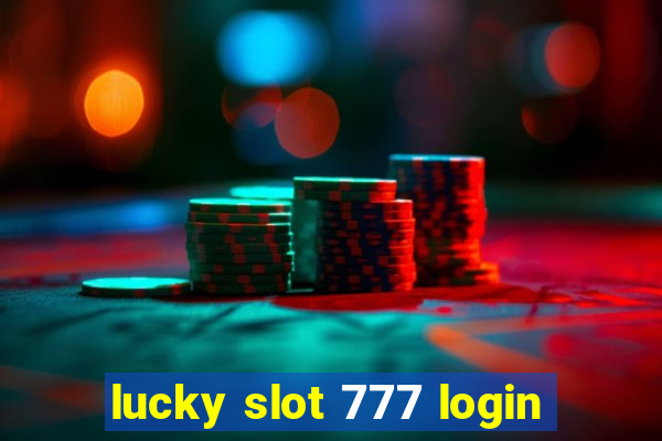 lucky slot 777 login