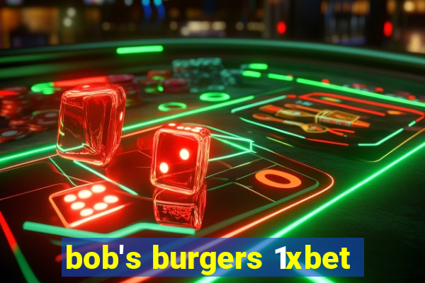 bob's burgers 1xbet