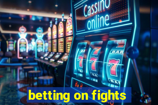 betting on fights