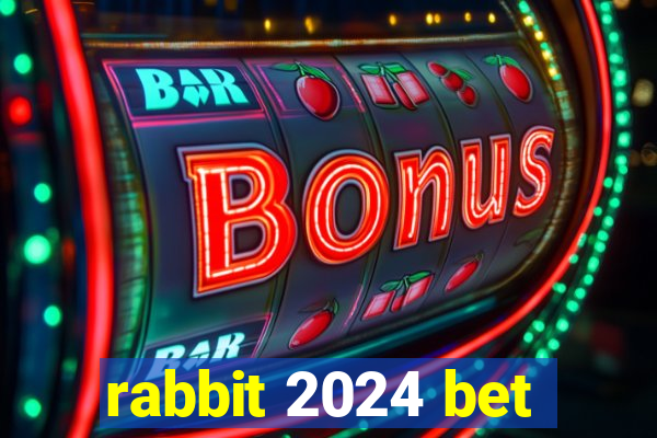 rabbit 2024 bet