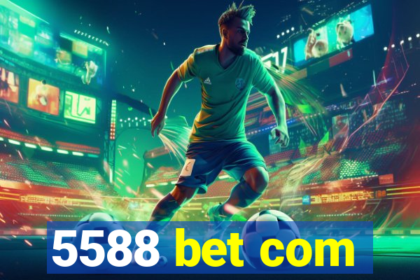 5588 bet com