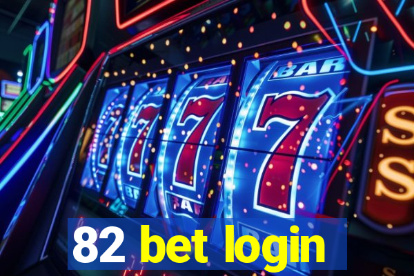 82 bet login