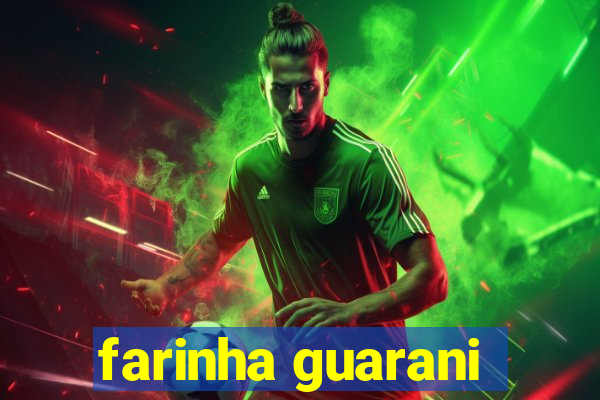 farinha guarani