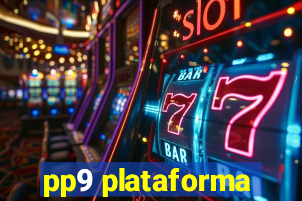 pp9 plataforma