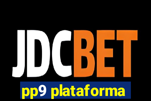 pp9 plataforma