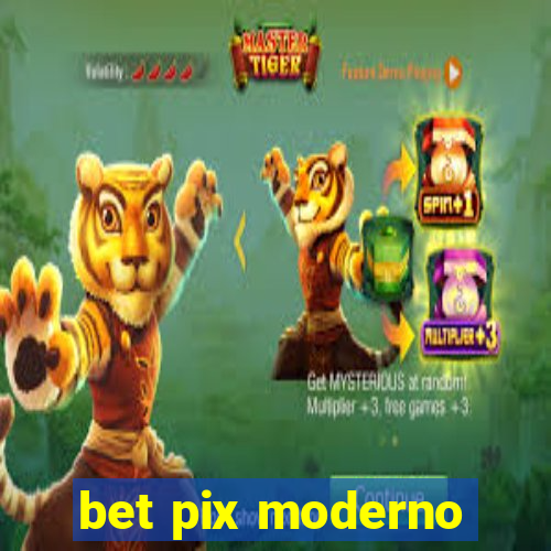 bet pix moderno