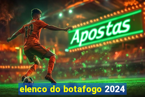 elenco do botafogo 2024